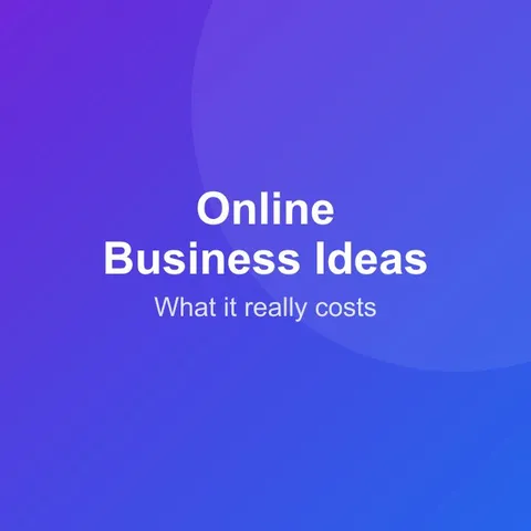 Online business ideas and what they really cost to start.